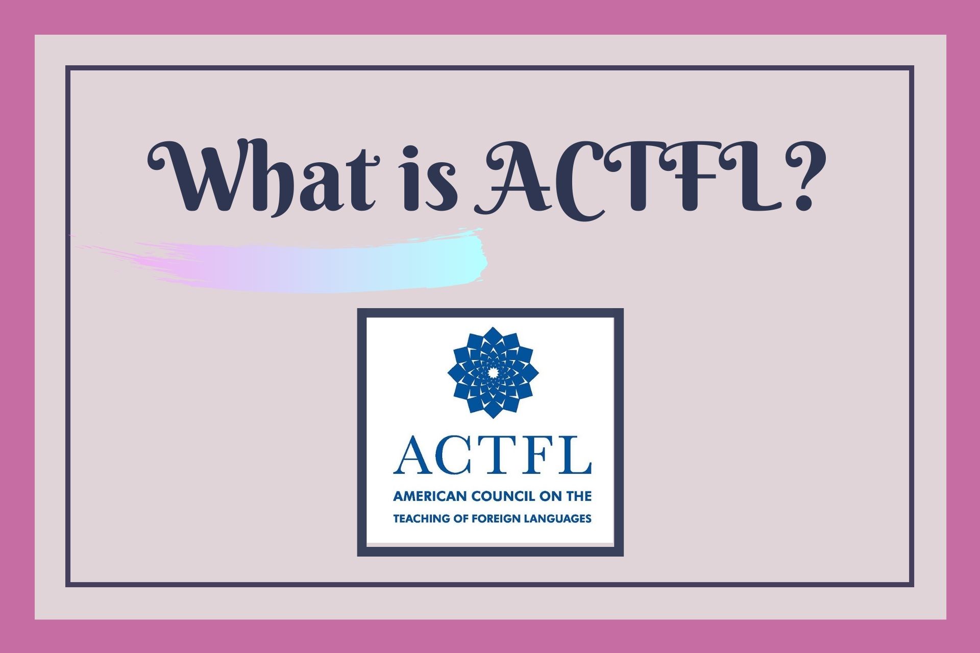 What is ACTFL?
